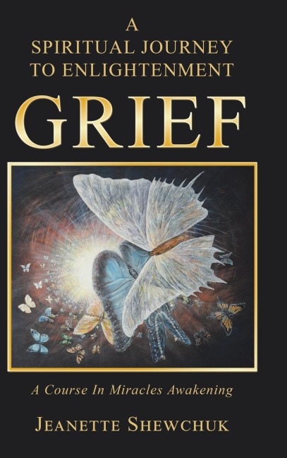 Grief: A Spiritual Journey to Enlightenment