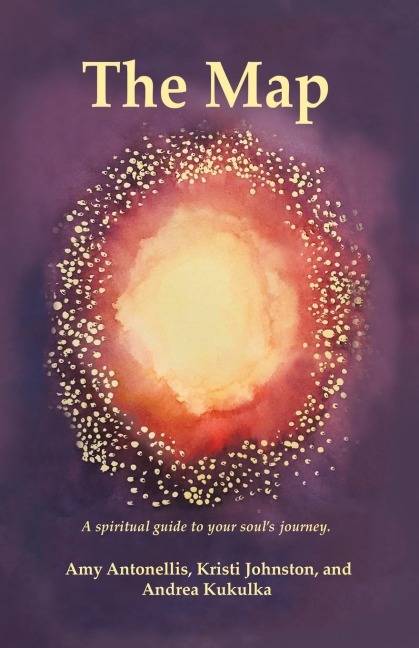 The Map: A Spiritual Guide to Your Souls Journey