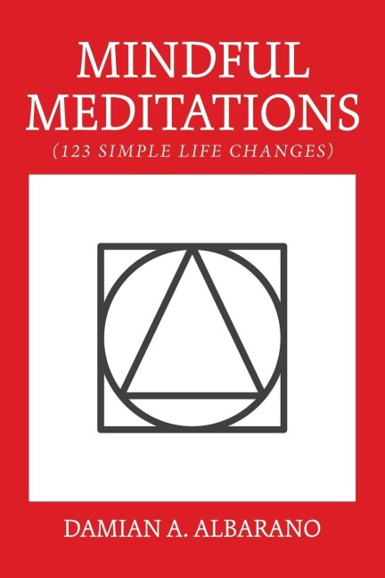 Mindful Meditations: 123 Simple Life Changes
