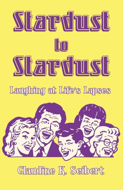 Stardust to Stardust: Laughing at Lifes Lapses