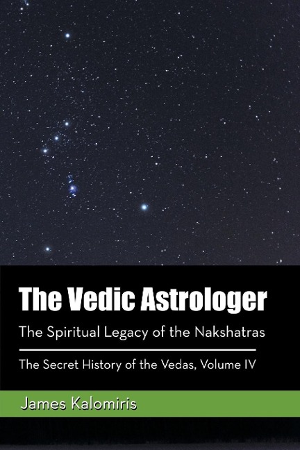 The Vedic Astrologer: The Spiritual Legacy of the Nakshatras