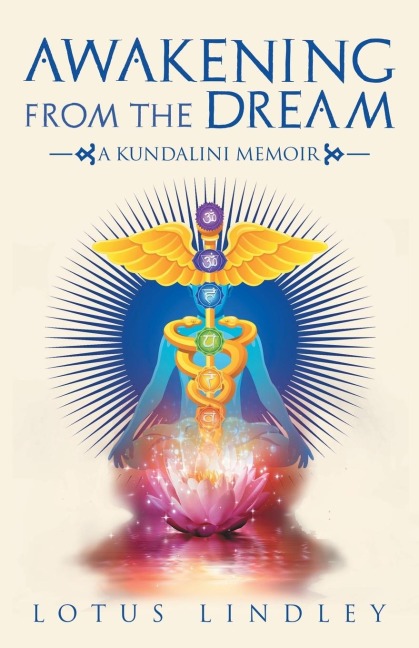 Awakening from the Dream: A Kundalini Memoir