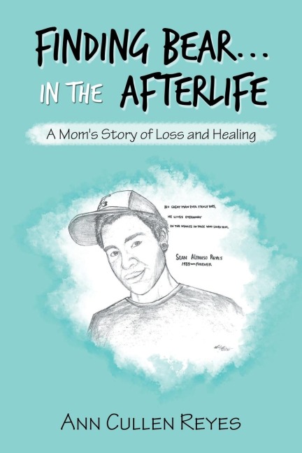 Finding Bear...In the Afterlife: A Moms Story of Loss and Healing