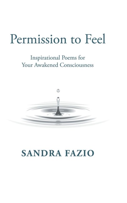 Permission to Feel: Inspirational Poems for Your Awakened Consciousness