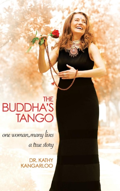 The Buddhas Tango: One Woman...Many Lives a True Story