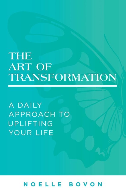 The Art of Transformation: A Daily Approach to Uplifting Your Life