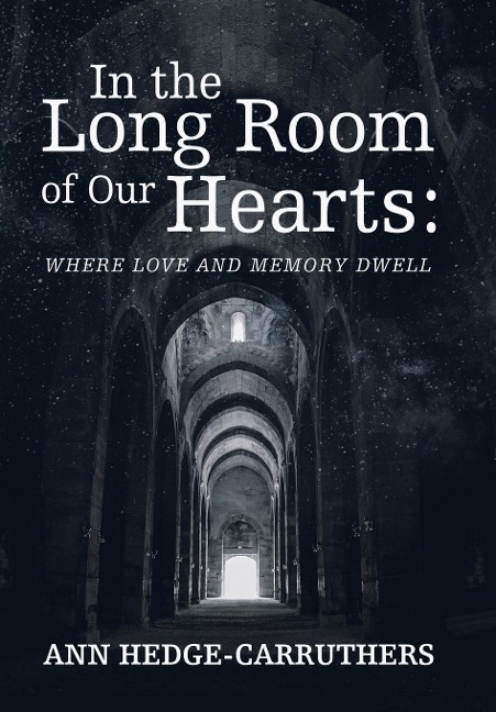 In the Long Room of Our Hearts: Where Love and Memory Dwell