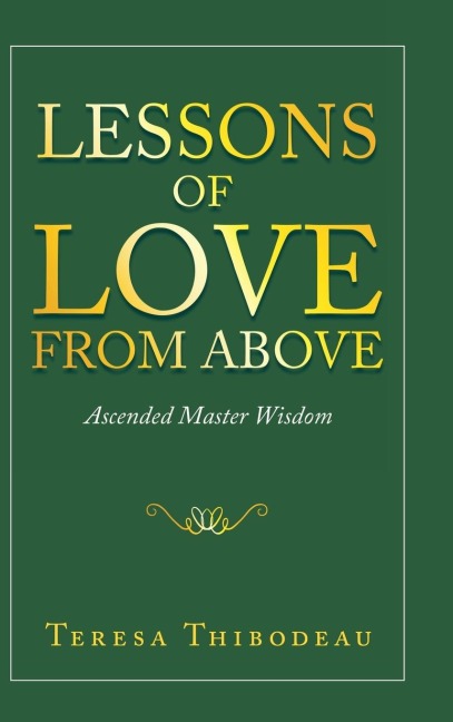 Lessons of  Love from Above: Ascended Master Wisdom