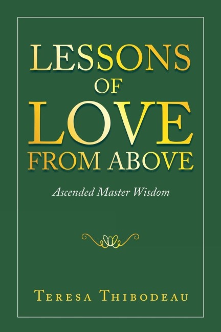 Lessons of  Love from Above: Ascended Master Wisdom