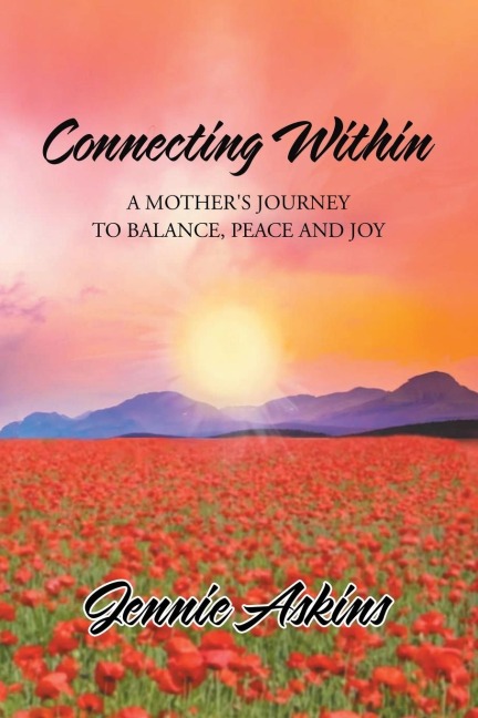 Connecting Within: A Mothers Journey to Balance, Peace and Joy