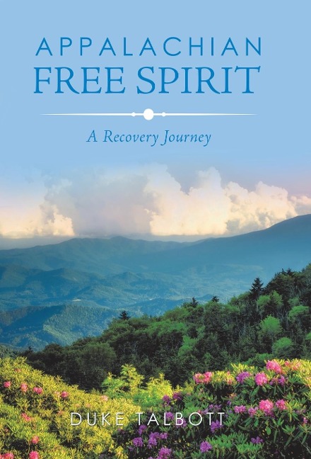 Appalachian Free Spirit: A Recovery Journey