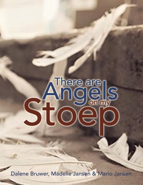 There Are Angels on My Stoep