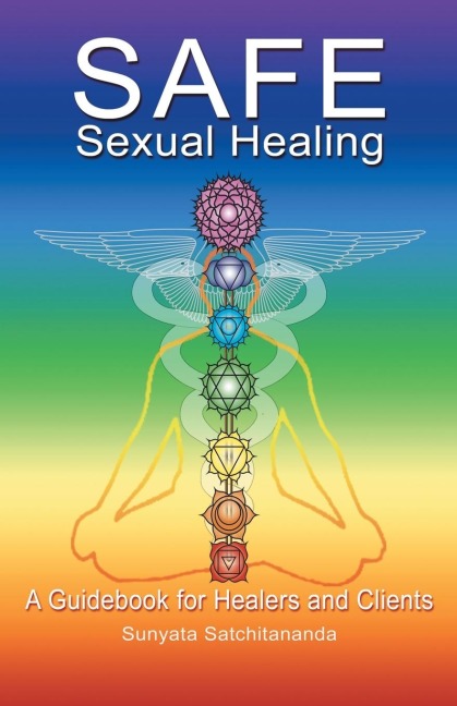 Safe Sexual Healing: A Guidebook for Healers and Clients