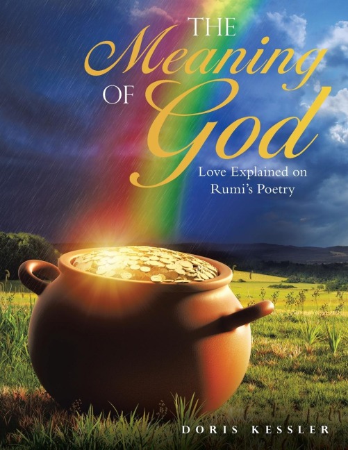 The Meaning of God: Love Explained on Rumis Poetry