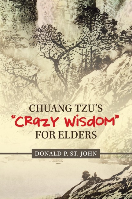 Chuang Tzus Crazy Wisdom for Elders
