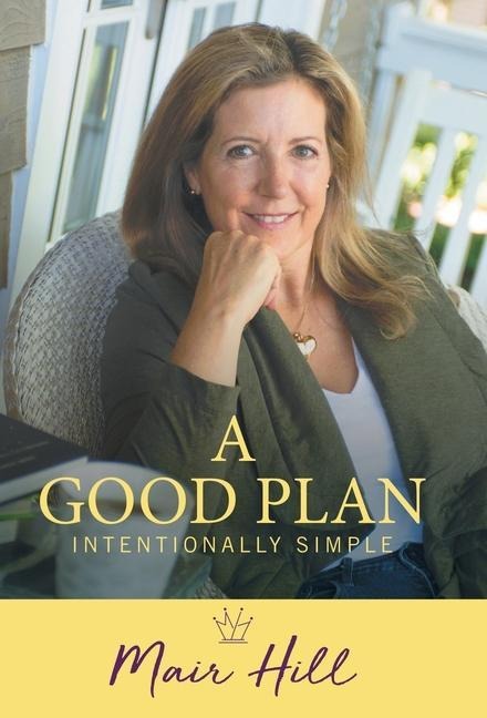A Good Plan: Intentionally Simple