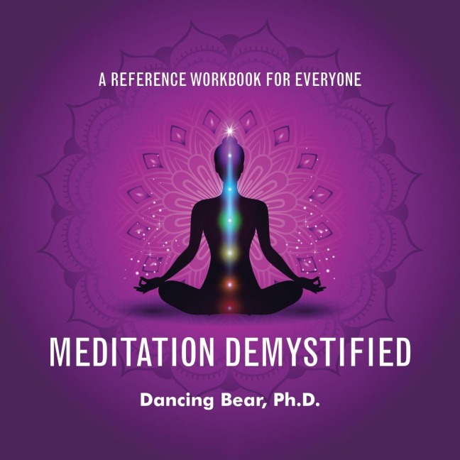 Meditation Demystified: A Reference Workbook for Everyone