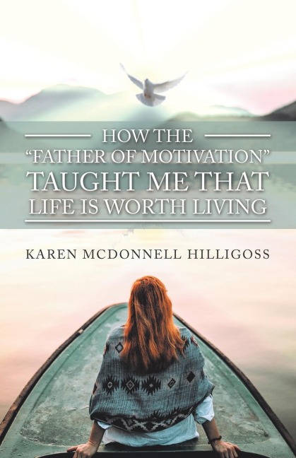 How the Father of Motivation Taught Me That Life Is Worth Living