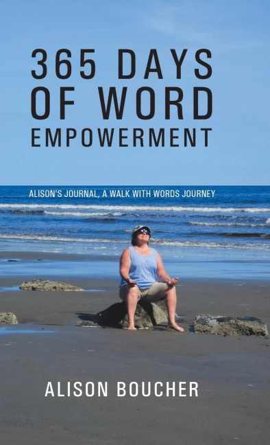 365 Days of Word Empowerment: Alisons Journal, a Walk with Words Journey
