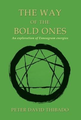 The Way of the Bold Ones: An Exploration of Enneagram Energies