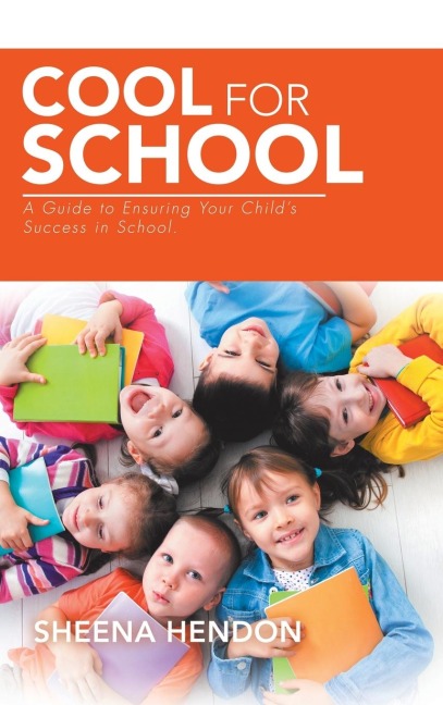 Cool for School: A Guide to Ensuring Your Child's Success in School.