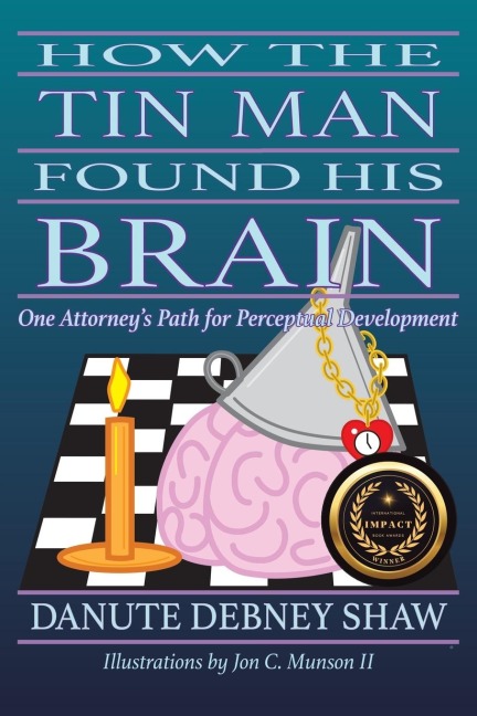 How the Tin Man Found His Brain: One Attorneys Path for Perceptual Development