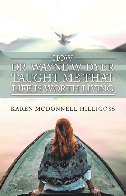 How Dr. Wayne W. Dyer  Taught Me That Life Is Worth Living