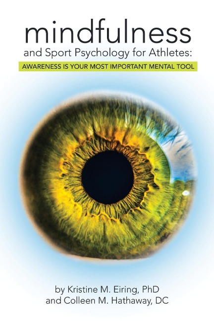 Mindfulness and Sport Psychology for Athletes: : Awareness Is Your Most Important Mental Tool