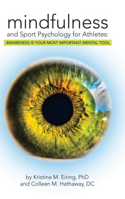 Mindfulness and Sport Psychology for Athletes: : Awareness Is Your Most Important Mental Tool