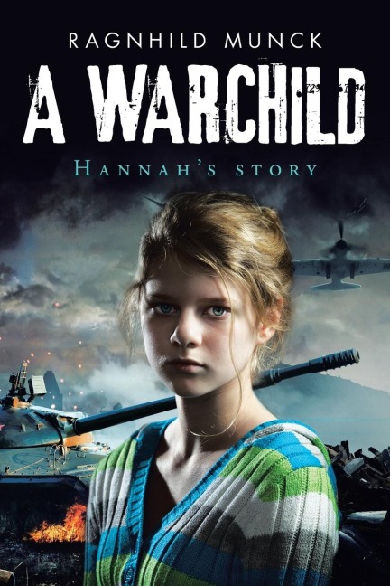 A Warchild: Hannahs Story