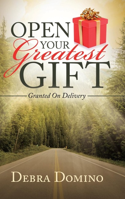 Open Your Greatest Gift: Granted on Delivery