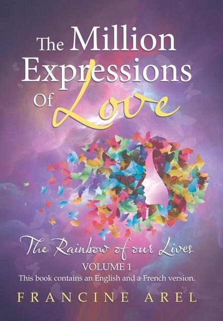 The Million Expressions of Love: The Rainbow of Our Lives