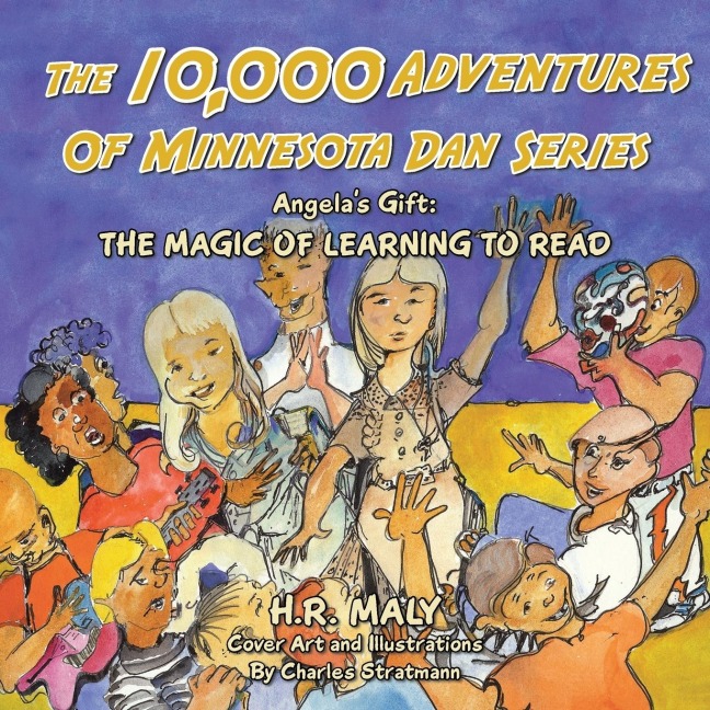 The 10,000 Adventures of Minnesota Dan Series: Angelas Gift: the Magic of Learning to Read