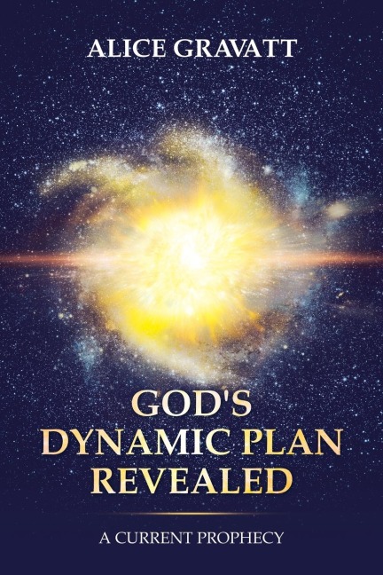 Gods Dynamic Plan Revealed: A Current Prophecy