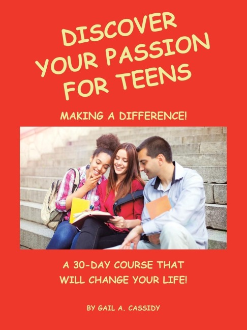 Discover Your Passion for Teens: A 30-Day Course That Will Change Your Life!