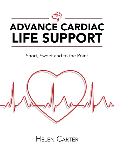 Advance Cardiac Life Support: Short, Sweet and to the Point