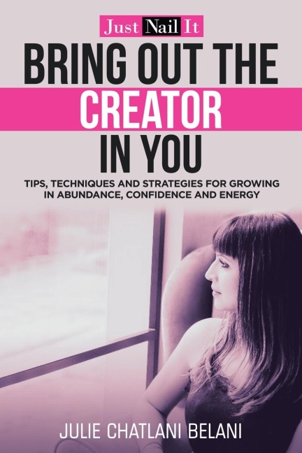 Bring out the Creator in You: Just Nail It