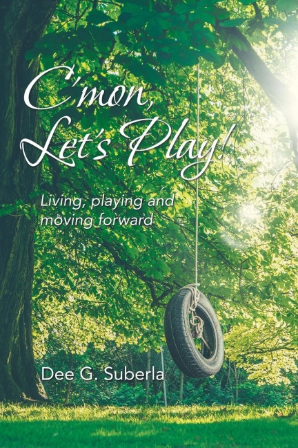CMon, Lets Play!: Living, Playing and Moving Forward