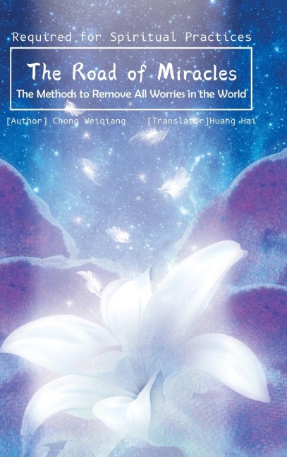 The Road of Miracles: The Methods to Remove All Worries in the World