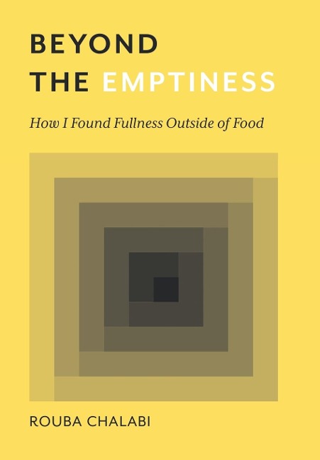 Beyond the Emptiness: How I Found Fullness Outside of Food