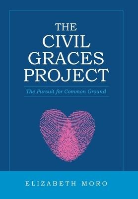 The Civil Graces Project: The Pursuit for Common Ground