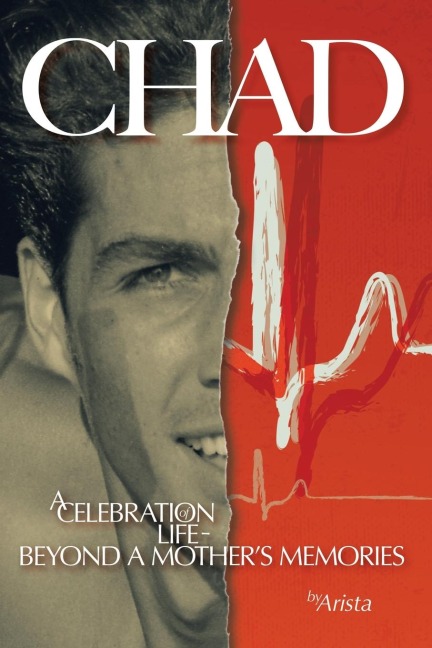 Chad, a Celebration of Life ~ Beyond a Mothers Memories