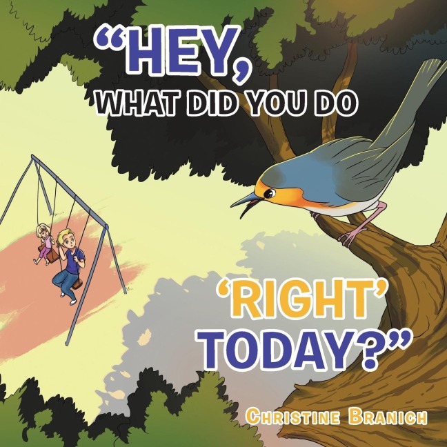 "Hey, What Did You Do 'Right' Today?"