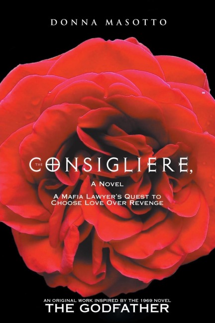 The Consigliere, a Novel: A Mafia Lawyers Quest to Choose Love over Revenge