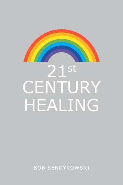 21St Century Healing: A Study in Angels, Rainbows, and Computers