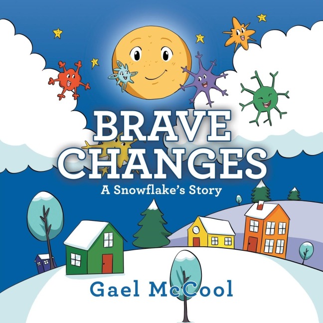 Brave Changes: A Snowflakes Story
