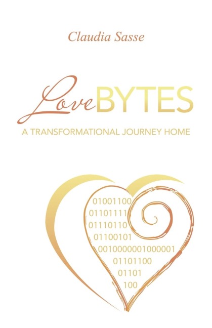 Lovebytes: A Transformational Journey Home