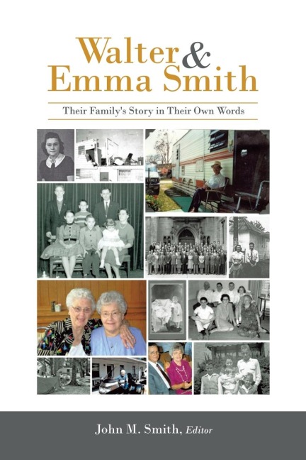Walter & Emma Smith: Their Familys Story in Their Own Words