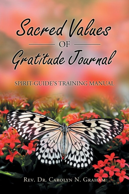 Sacred Values of Gratitude Journal: Spirit-Guides Training Manual