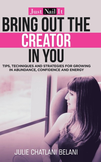 Bring out the Creator in You: Just Nail It